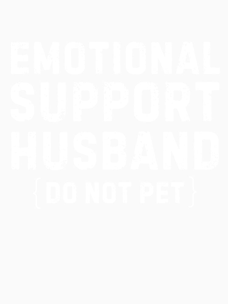 Emotional Support Husband  Funny Husband and Cool Husband Christmas Gift From Wife or Husband Anniversary Gift as a by MotivaChic