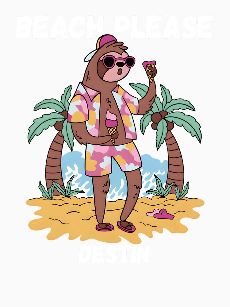 Beach Please Destin Florida Sloth Vacation by aqnkkalw83