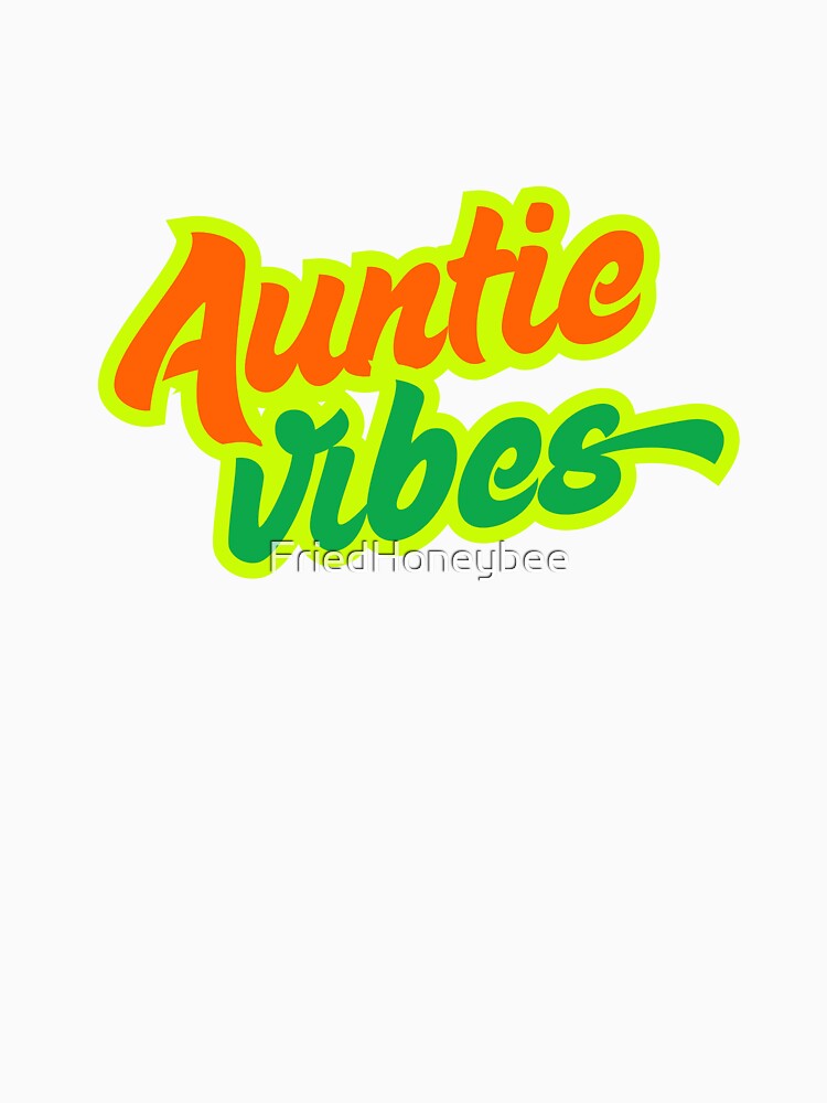 Auntie Vibes by FriedHoneybee