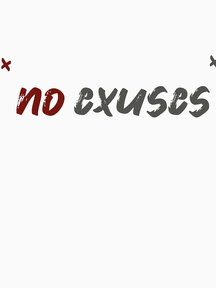 no excuses by gabpro01