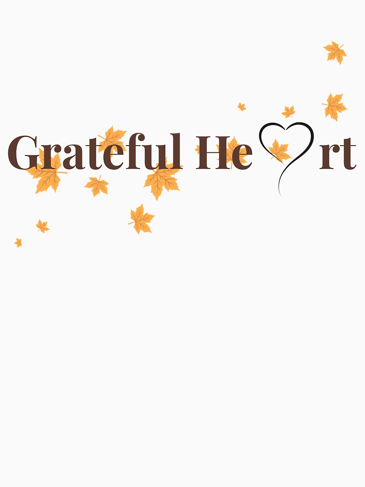 Grateful Heart Autumn Leaves - Inspirational Gratitude Art by ShaderShirts