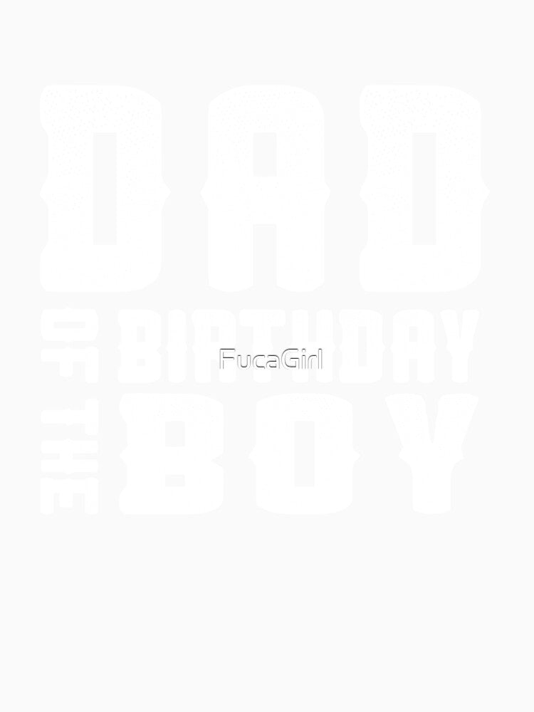 Dad Of The Birthday Boy by FucaGirl