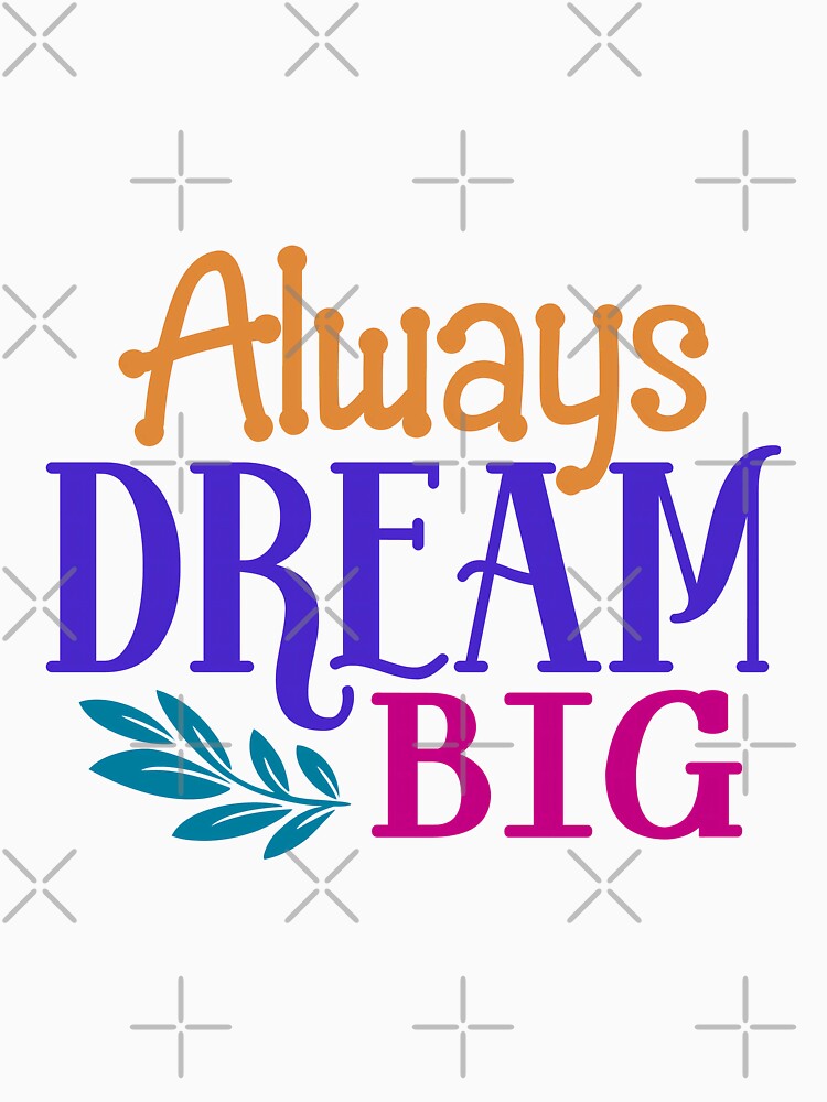 Always Dream Big by Miniouka