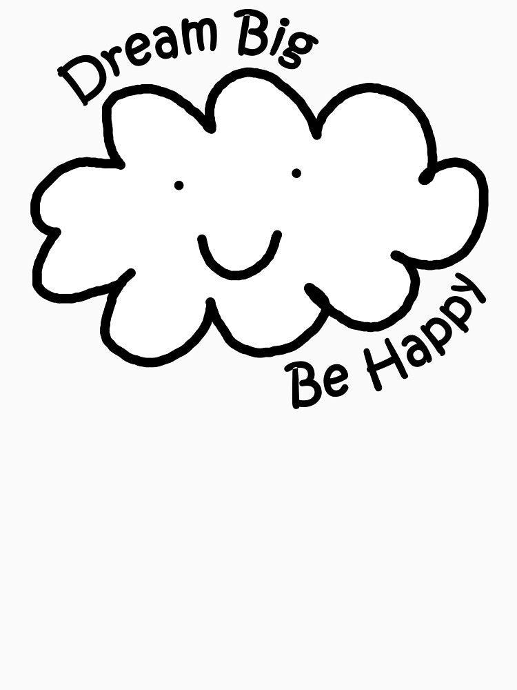 Dream Big. Be Happy. by Jensen White