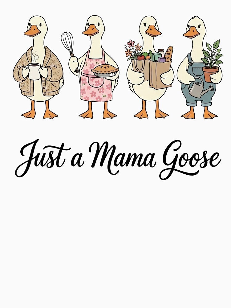Just A Mama Goose Funny Mom Life Cute Mother’s Day Art by VGAfanatic