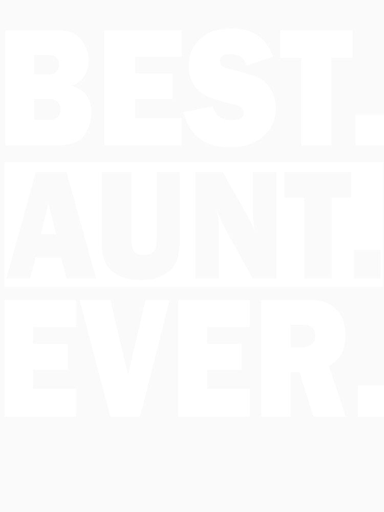 Best Aunt Ever, Aunt Gift, Aunt TShirt, Aunt Shirt, Aunt T Shirt, Gift for Aunt, World's Best Aunt, Favorite Aunt, Bella Canvas - Item 1063 by vinh doan