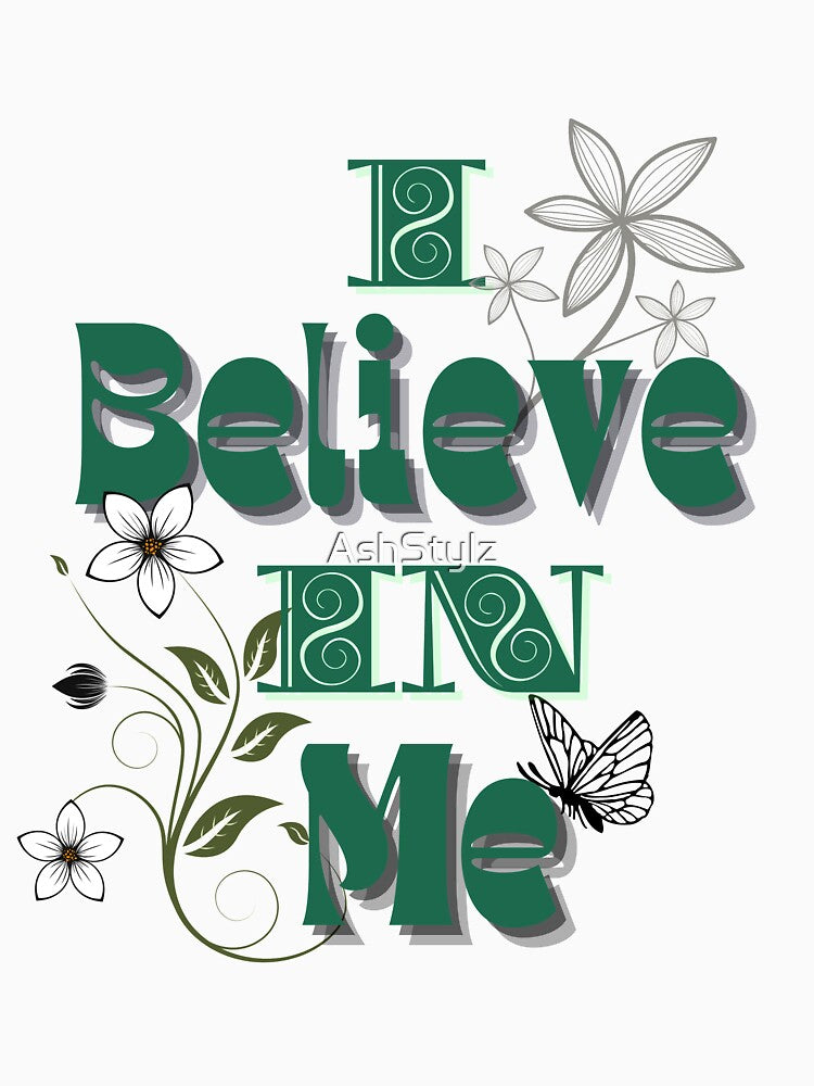 Empowered Women Quote- I Believe In Me by AshStylz
