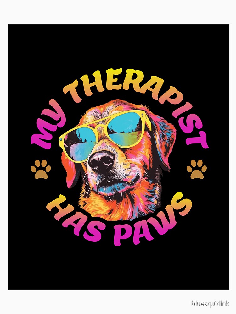 Dog - My Therapist Has Paws by bluesquidink
