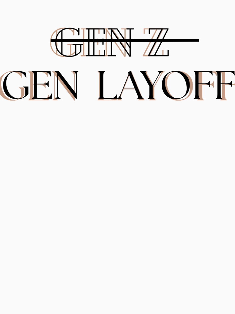 Gen layoff by Roseliya