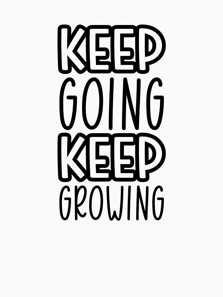 Keep Going Keep Growing by MindWell
