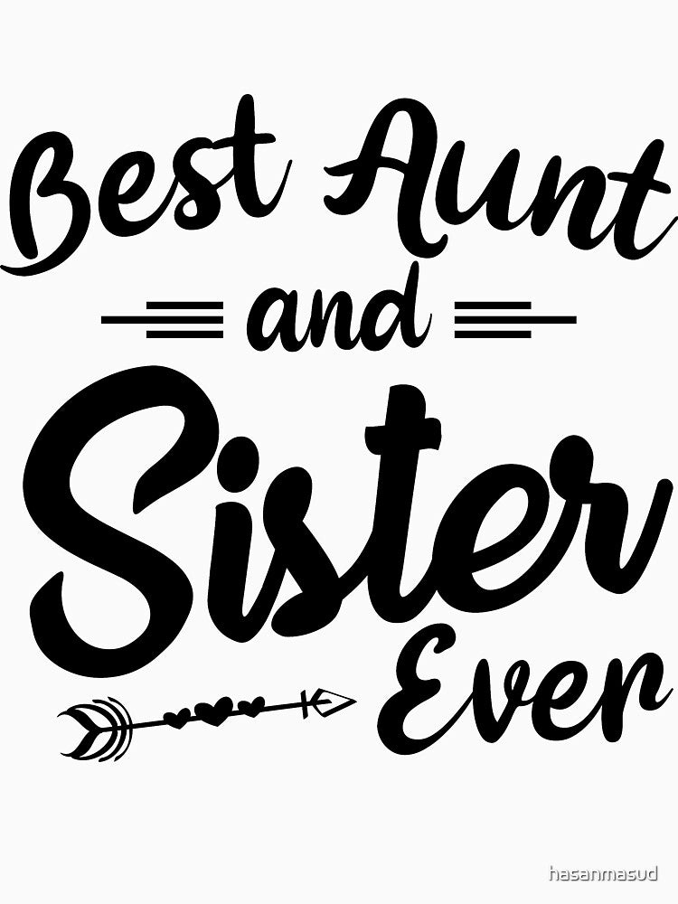 BEST AUNT AND SISTER EVER by hasanmasud
