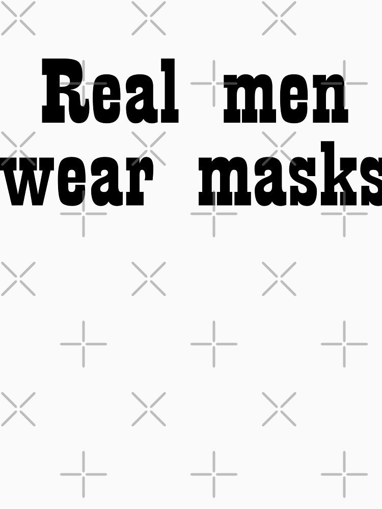Real men wear masks by mallufun