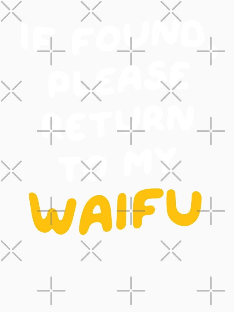 If Found, Please Return to the Waifu / I'm the Waifu (Couple Shirt) Version 2 by teeworthy