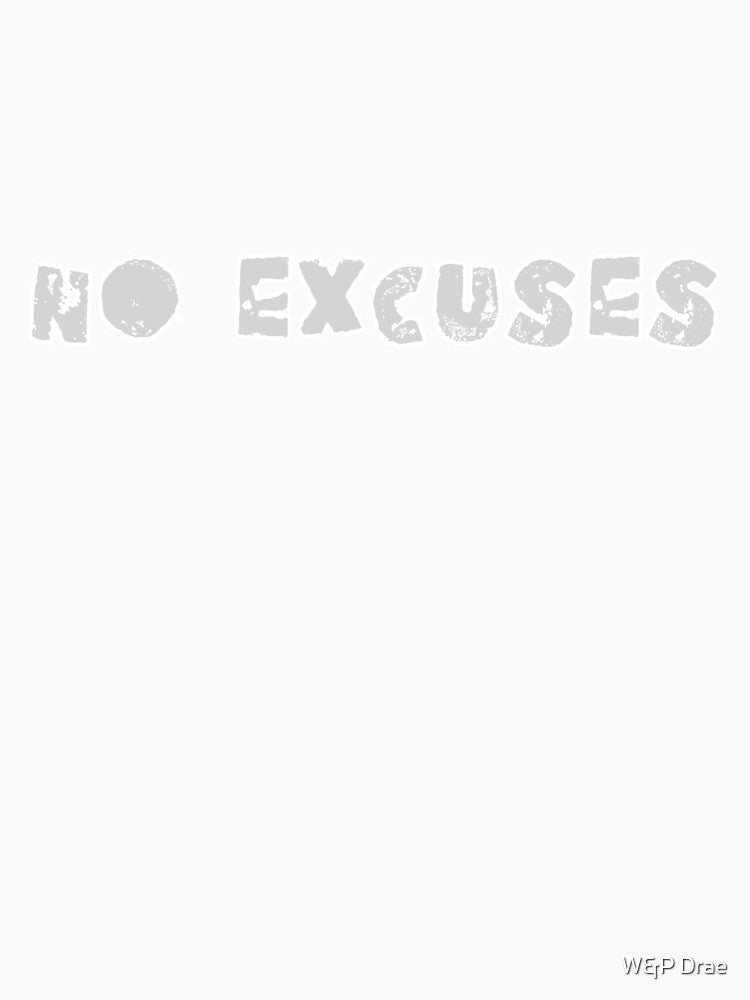 No Excuses by W&P Drae