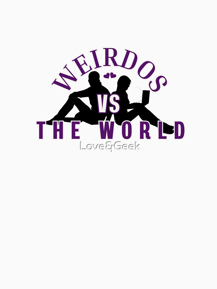 Weirdos vs The World — Design Couple Geek & Gamer by Love&Geek