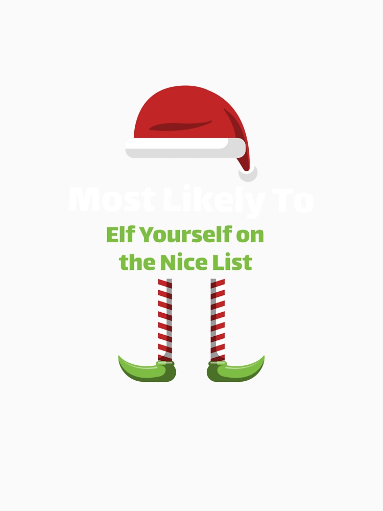Most Likely to Elf Yourself on the Nice List by ArtitudePrintLb