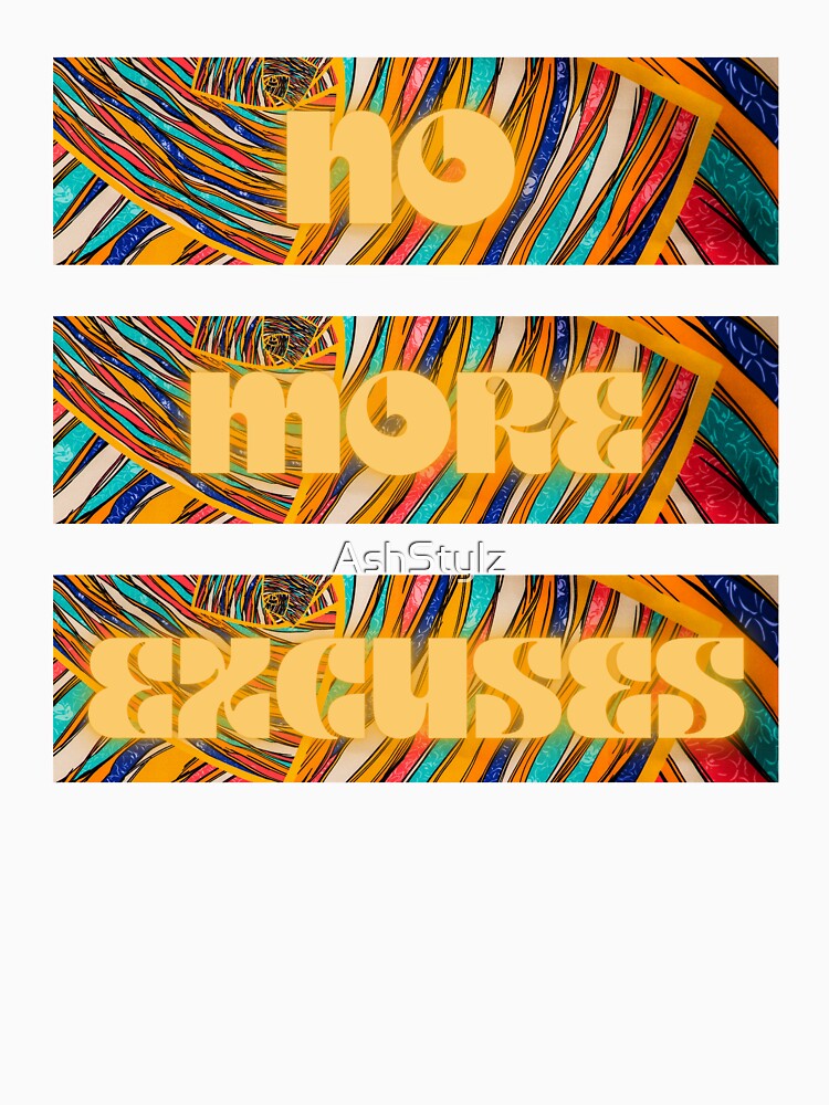 No More Excuses- Empowered Women Quote by AshStylz