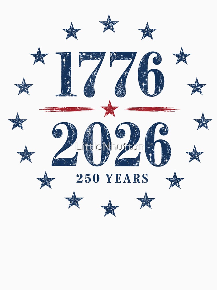United States Semiquincentennial 1776 To 2026 Patriotic 250 Years Stars Design by LittleNhutton