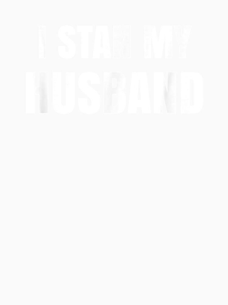 I Stan My Husband Valentines Day by shirleyfinley