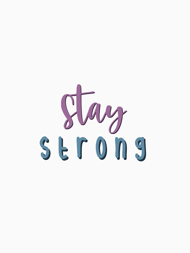 Stay strong by michalsaitowitz