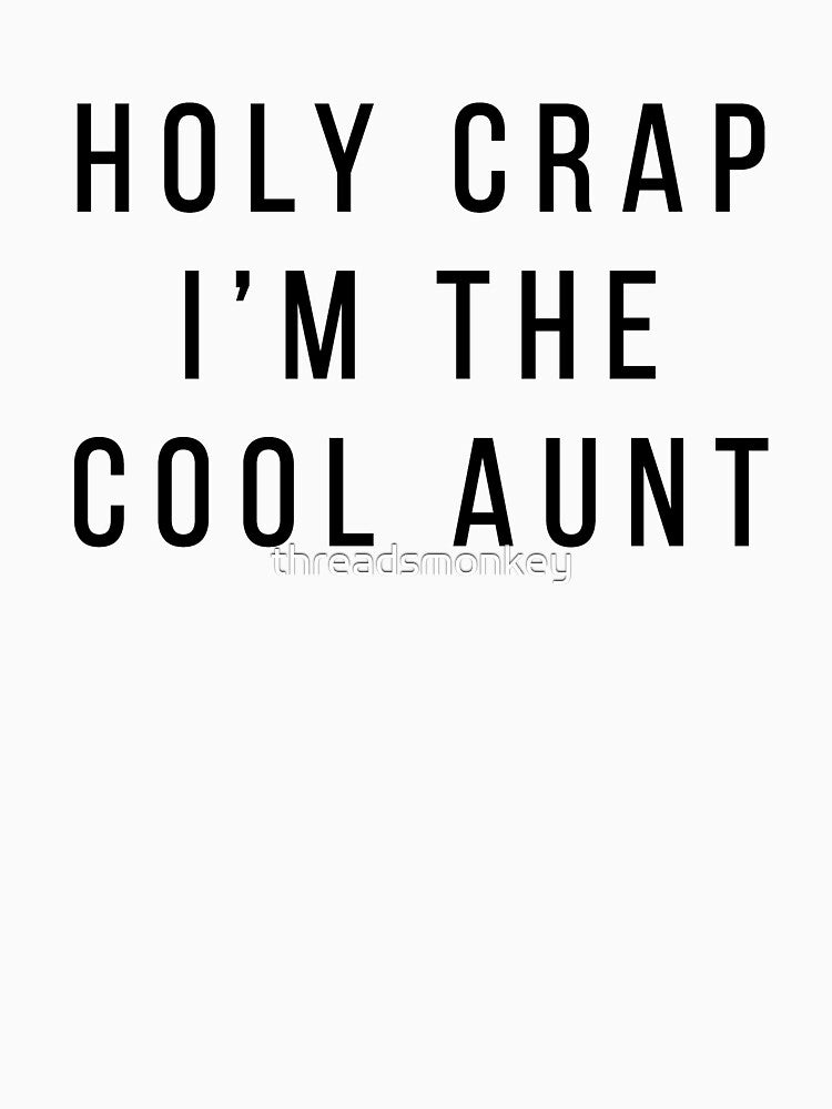 Holy Crap Aunt Gift for Aunts Auntie by threadsmonkey
