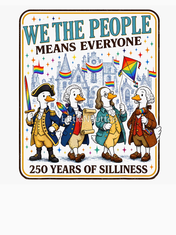 Funny Patriotic We The People Means Everyone 250 Years Of Silliness by LittleNhutton