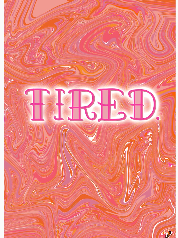 TIRED marble print by CathyRP