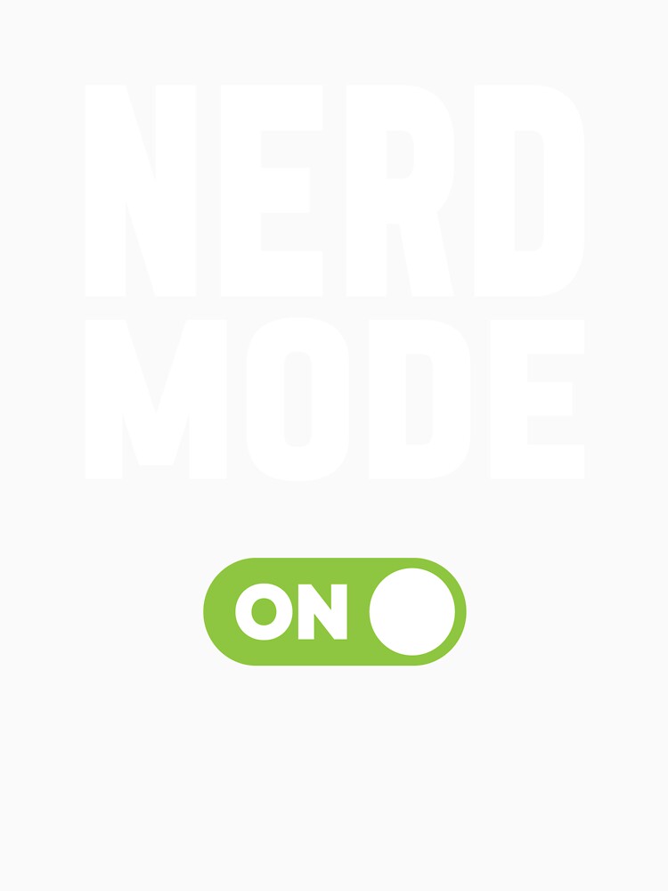 Nerd Mode On by freshLayer
