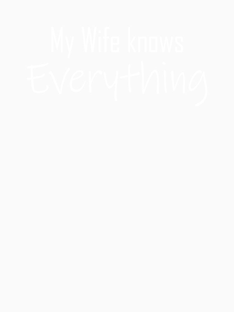 My wife knows everything by notasimp