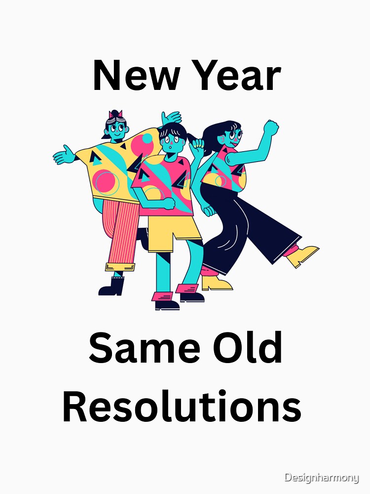 New Year, Same Old Resolutions by Designharmony