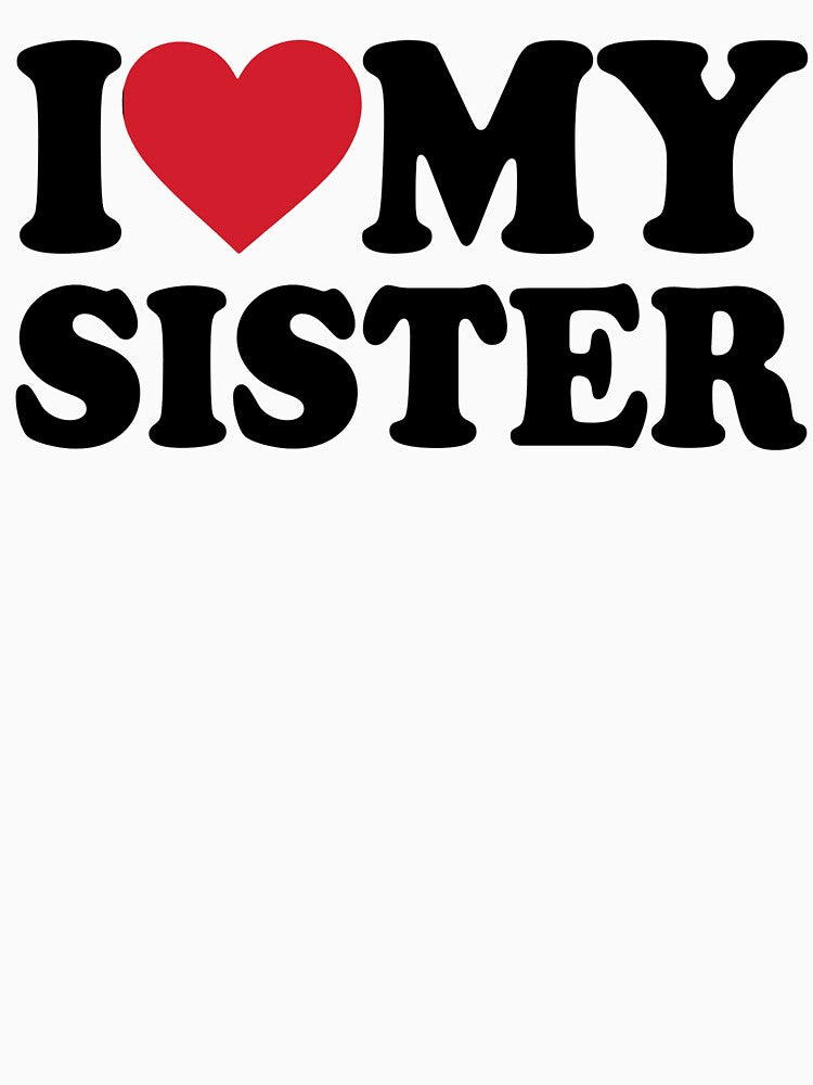 i love my sister by Kladhadredo