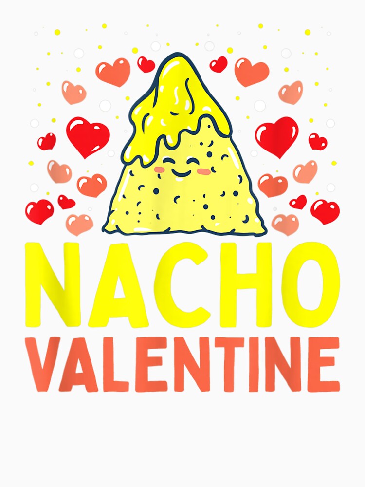 Nacho Valentine Funny Valentines Day by MonicaKristie