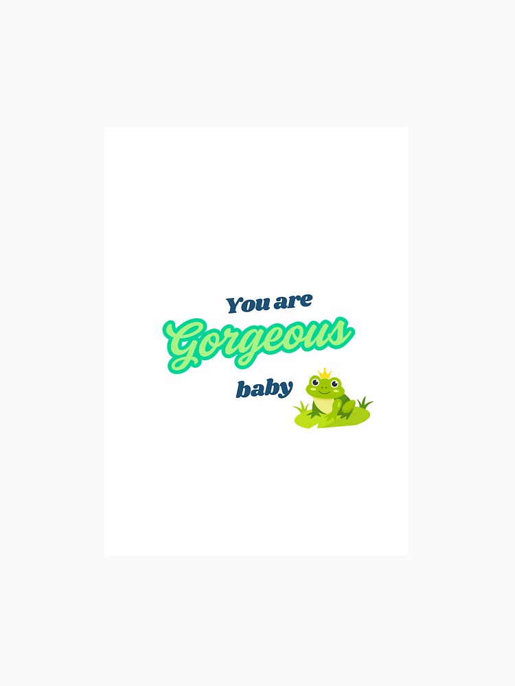 You are gorgeous baby by New creations by Mary