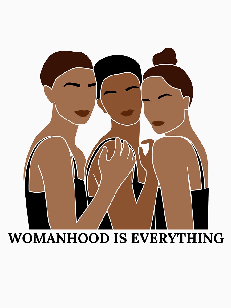 womanhood is everything, 3 women by ChiWellness Shop
