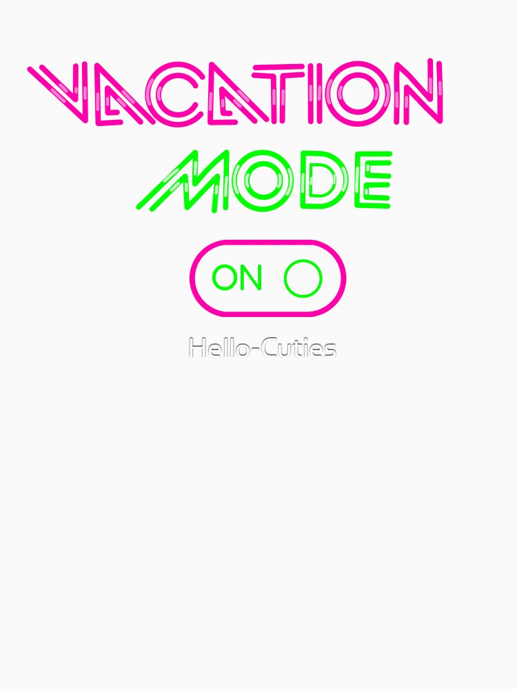 Vacation Mode On by Hello-Cuties