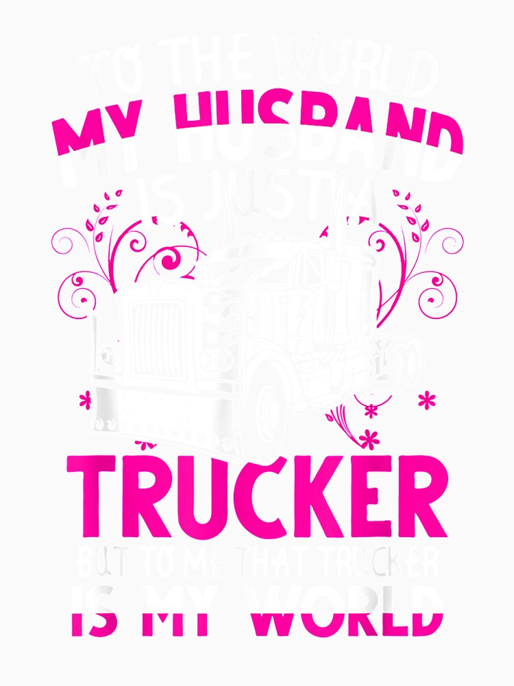 Trucker Wife Trucker Is My World Truck Driver Gift by tolivia