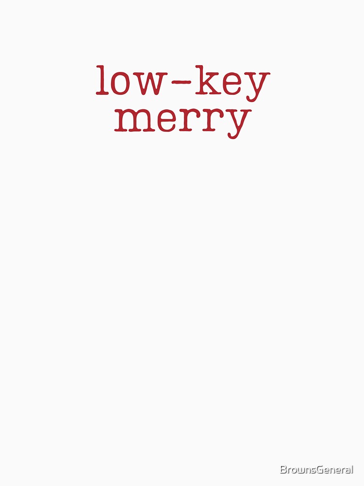 low-key merry by BrownsGeneral