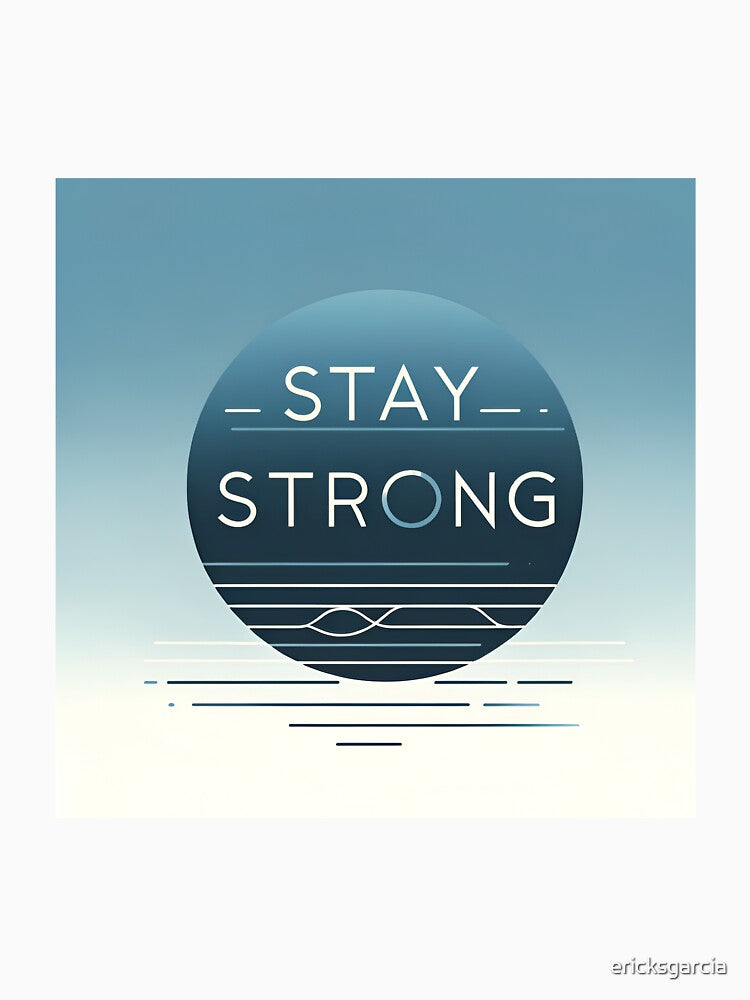 Stay Strong by ericksgarcia
