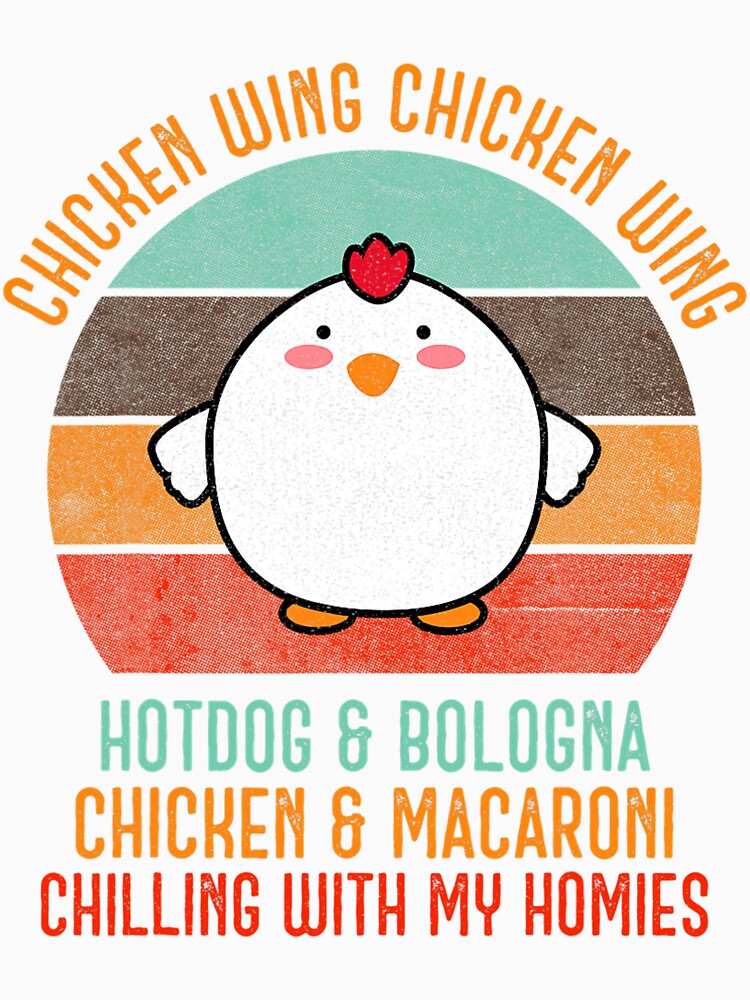 Chicken Wing Chicken Wing Shirt Song Lyric Hot Dog Bologna by murkybustle9