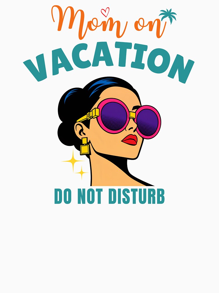 Mom on Vacation Do Not Disturb Funny Tropical Summer Beach Design by MadeByMira