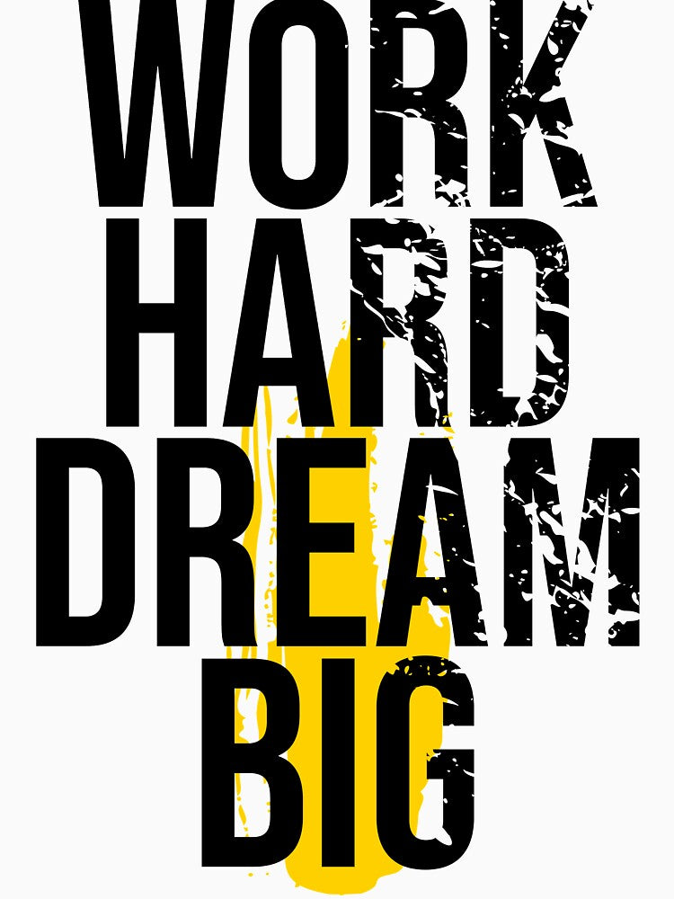 WORK HARD DREAM BIG by Optimus2Shop