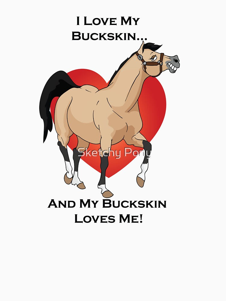 I Love my Buckskin by Sketchy Pony
