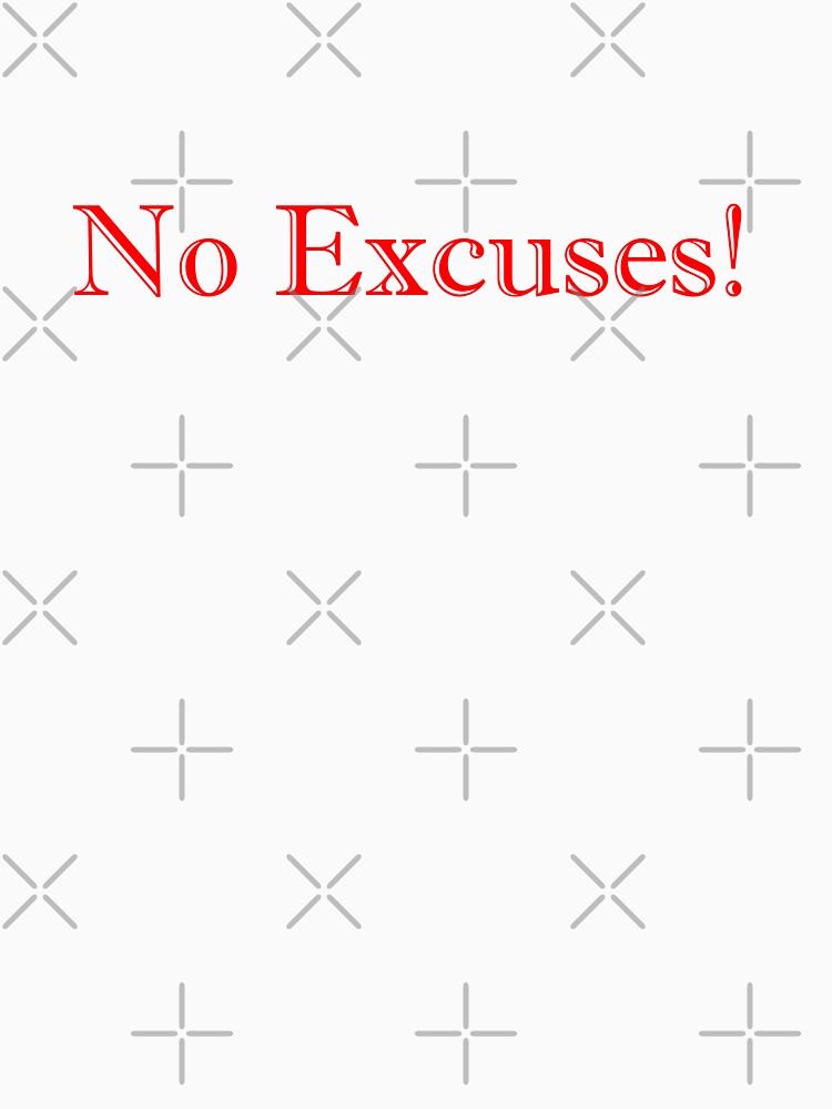 No Excuses! - Black by Vectorial