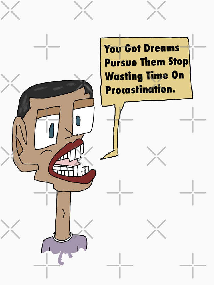 Pursue Your Dreams Stop Procrastinating by Shooz34