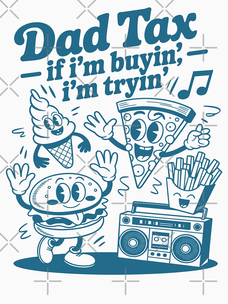 Dad Tax - If I'm Buyin' I'm Tryin' Funny Father's Day by JessArty ⭐⭐⭐⭐⭐