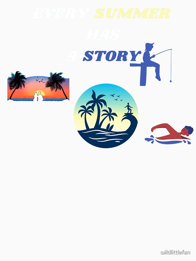 EVERY SUMMER HAS A STORY by wildlittlefan