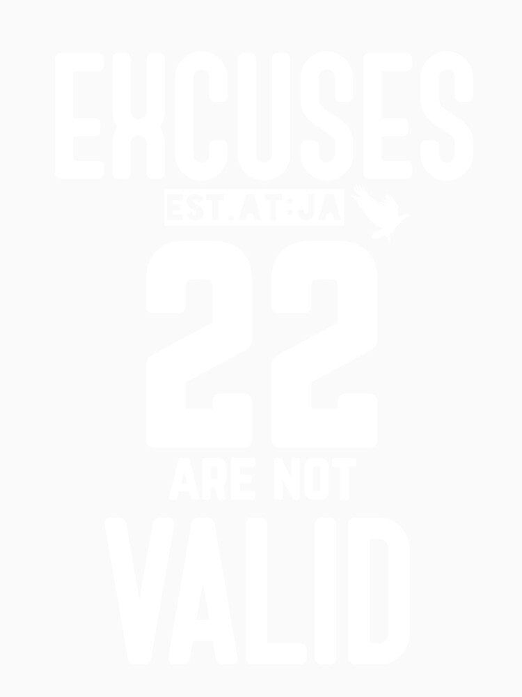 EXCUSES ARE NOT VALID by GAADesignz