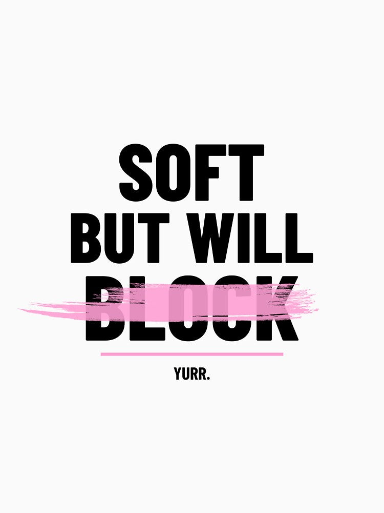 Soft But Will Block Empowered Cool Women Tshirt Tee by APINKILLUSION
