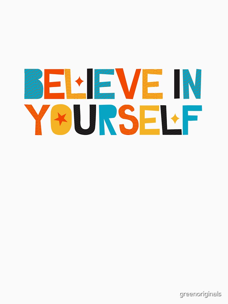 Believe in Yourself Inspirational and Motivational Quote by greenoriginals