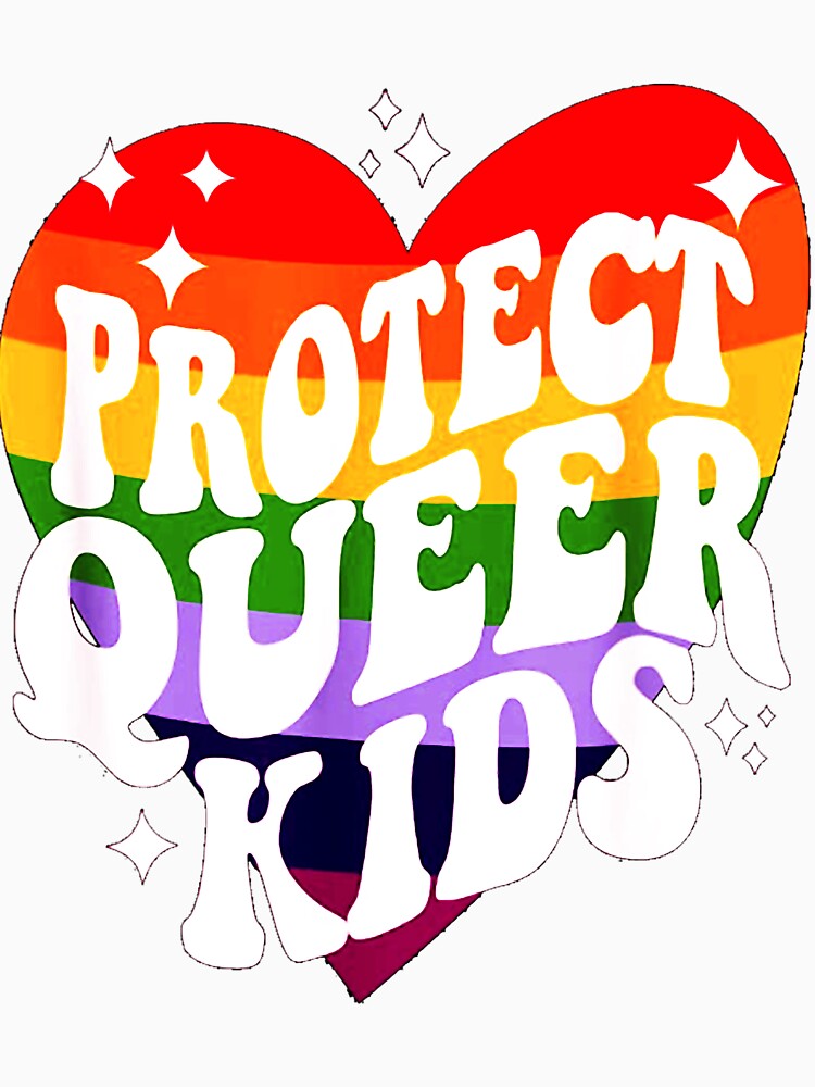 Protect Queer Kids Gay Pride LGBT Support Queer Pride Month by hasbury8